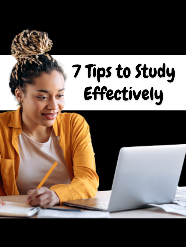 7 Tips to Study More Effectively