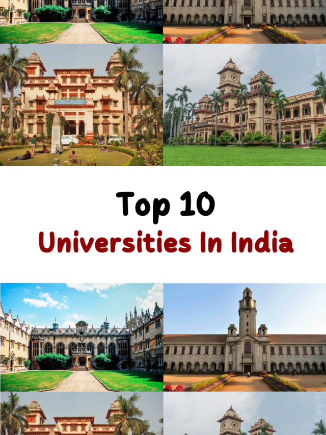 ये है भारत की Top 10 यूनिवर्सिटी(World University Ranking 2023)