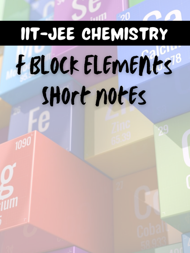 F Block Elements Short Notes For IIT JEE