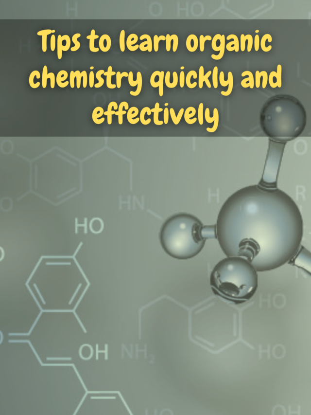 Tips to learn organic chemistry quickly and effectively stories Exambat